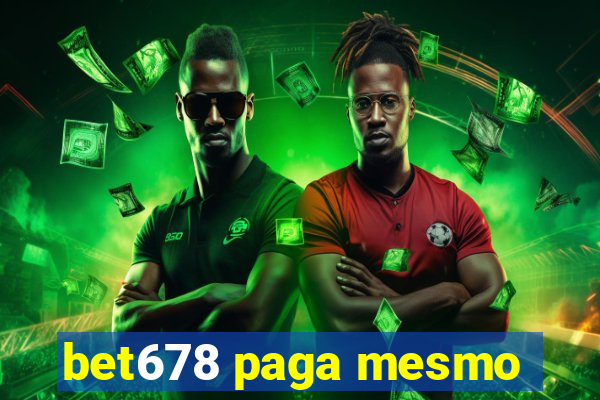 bet678 paga mesmo